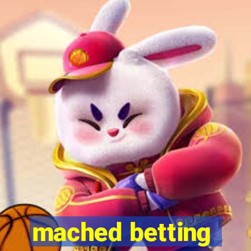 mached betting