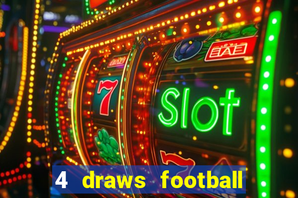 4 draws football tips today