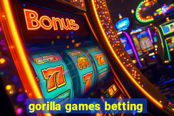 gorilla games betting