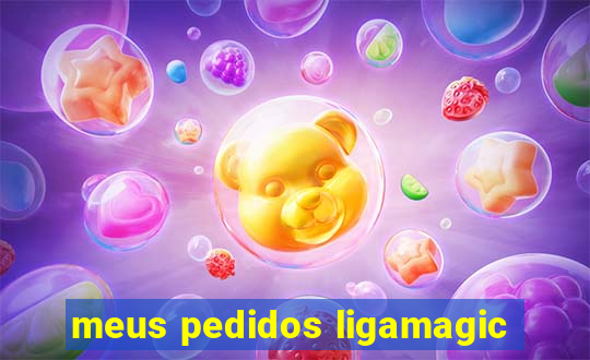 meus pedidos ligamagic