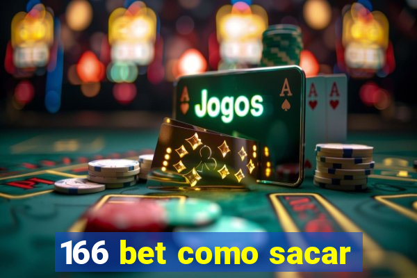 166 bet como sacar