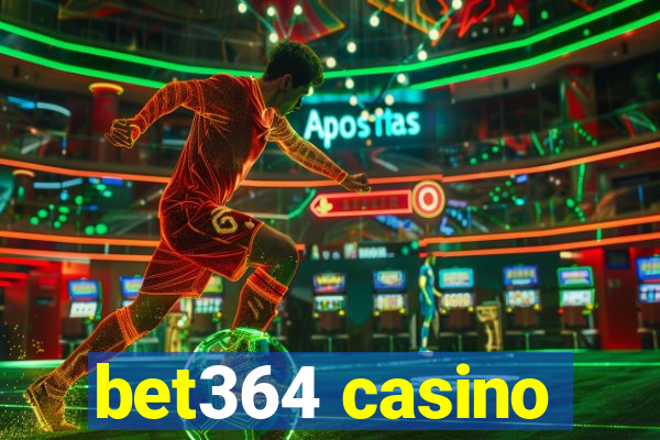 bet364 casino