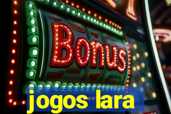 jogos lara