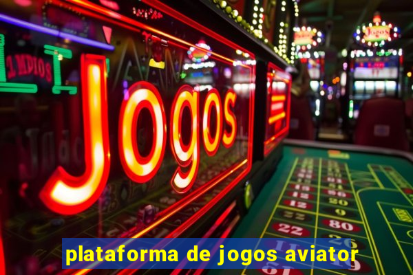 plataforma de jogos aviator