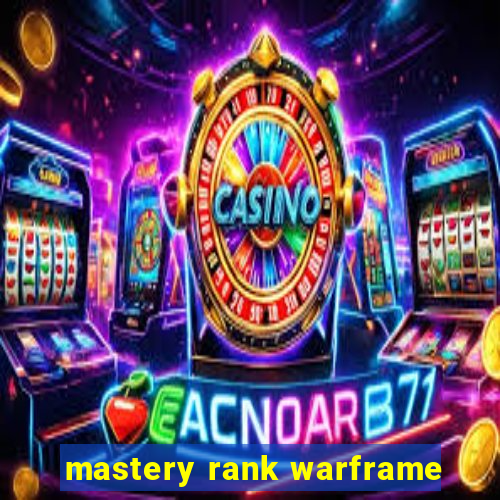 mastery rank warframe