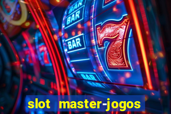 slot master-jogos de cassino