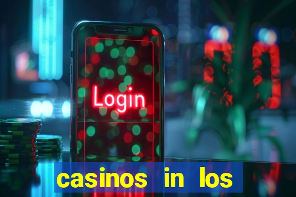 casinos in los angeles ca