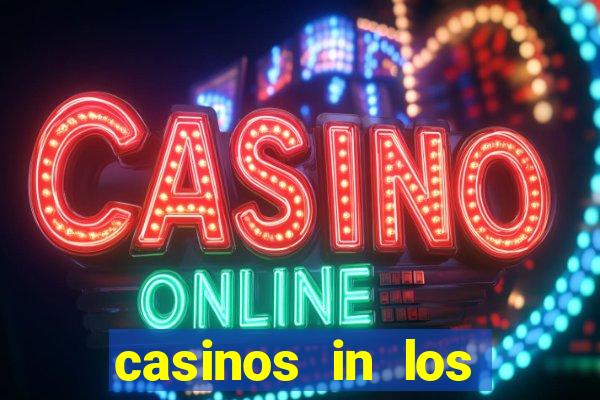 casinos in los angeles ca