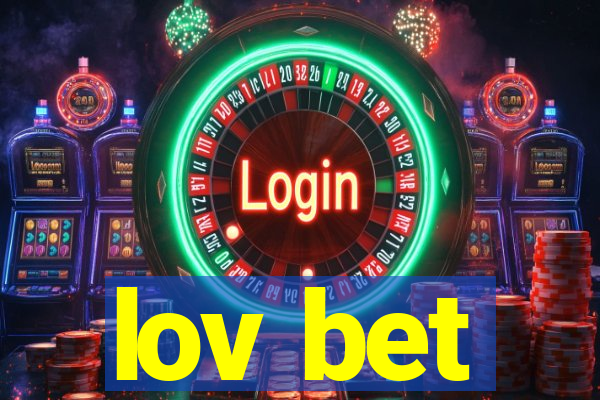 lov bet