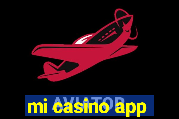 mi casino app