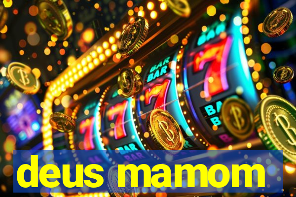 deus mamom