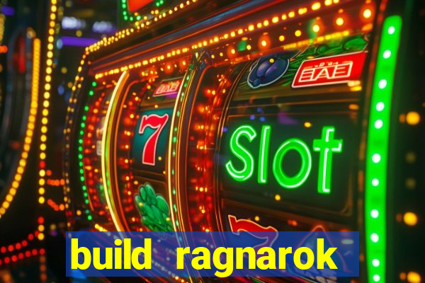 build ragnarok history reborn rag