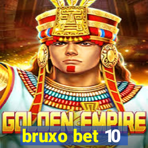 bruxo bet 10