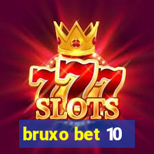 bruxo bet 10