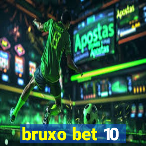 bruxo bet 10