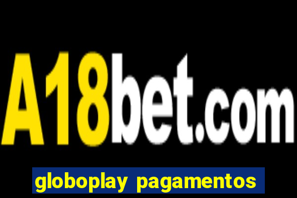 globoplay pagamentos