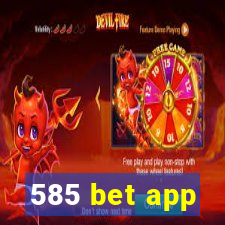 585 bet app