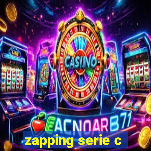 zapping serie c