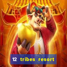 12 tribes resort casino casinos washington state