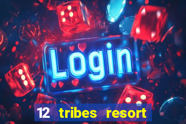 12 tribes resort casino casinos washington state