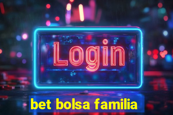 bet bolsa familia