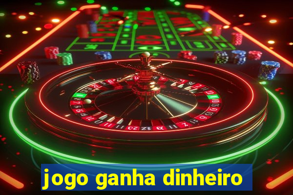 jogo ganha dinheiro