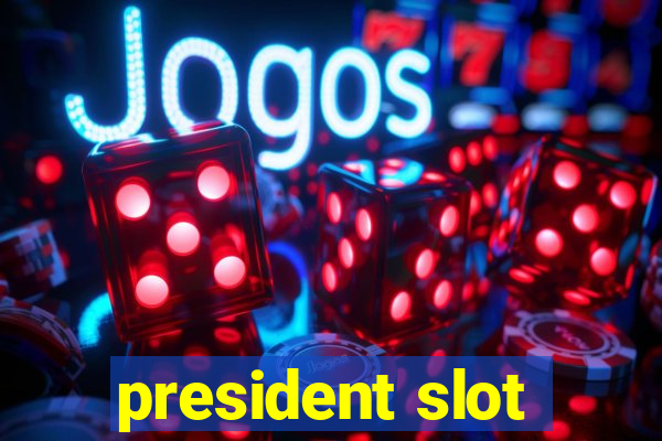 president slot