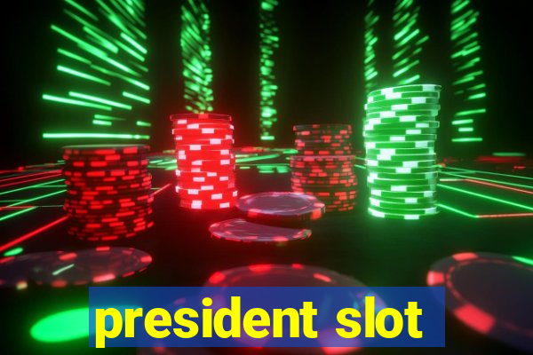 president slot