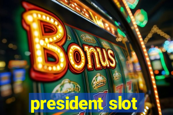 president slot