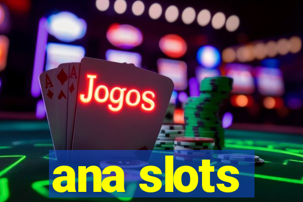 ana slots