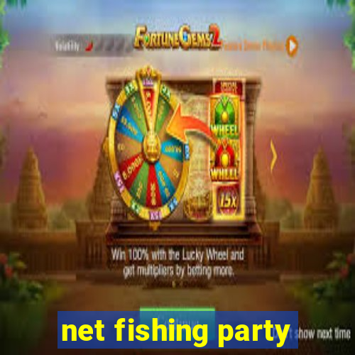 net fishing party