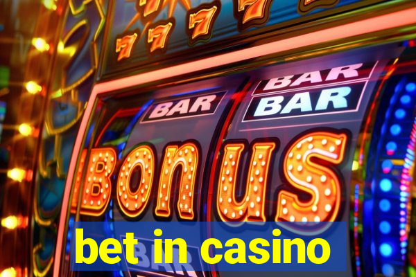 bet in casino