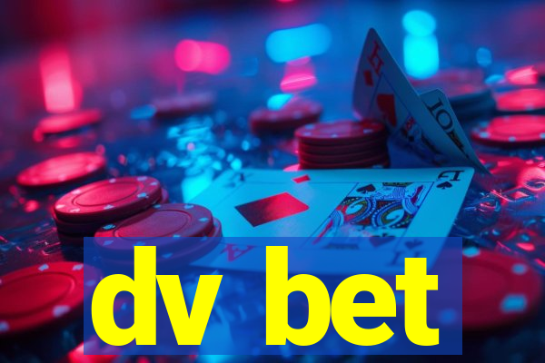 dv bet