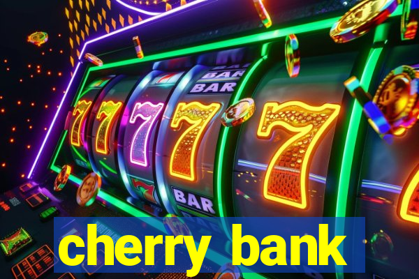 cherry bank