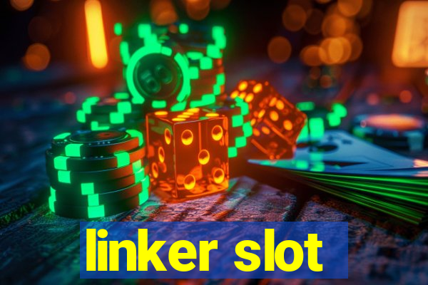 linker slot