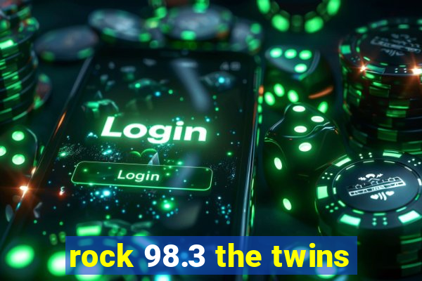 rock 98.3 the twins