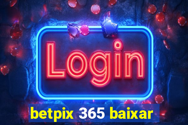 betpix 365 baixar