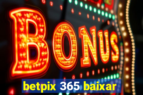 betpix 365 baixar