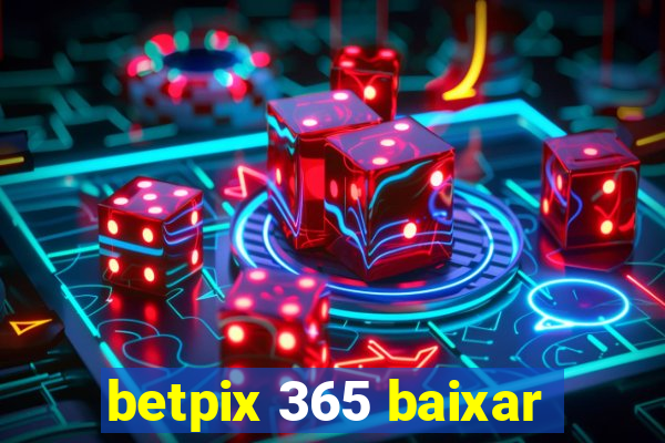 betpix 365 baixar