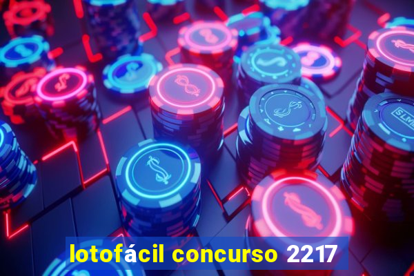 lotofácil concurso 2217