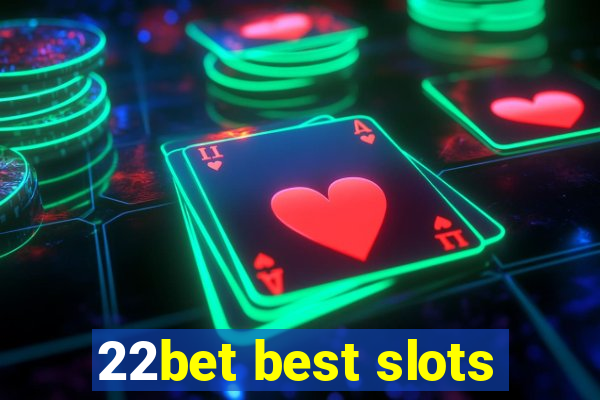 22bet best slots