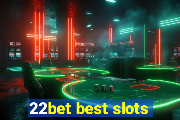 22bet best slots