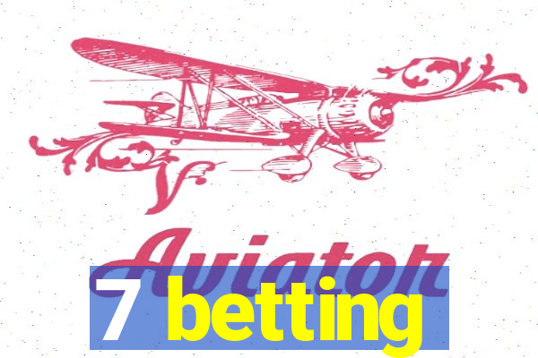 7 betting