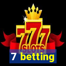 7 betting