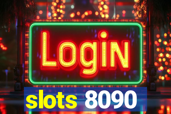 slots 8090