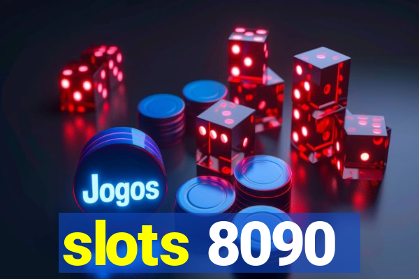 slots 8090