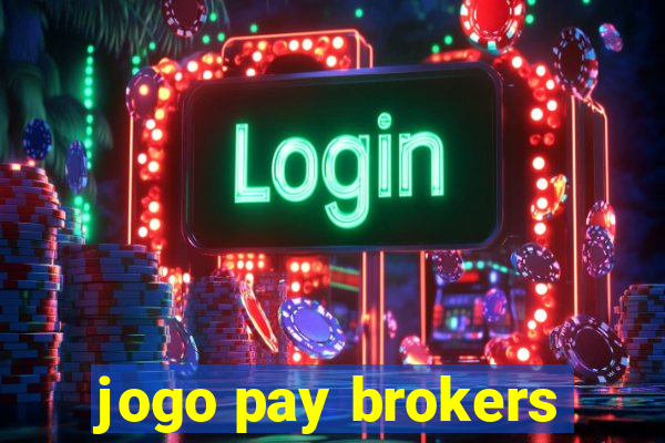 jogo pay brokers