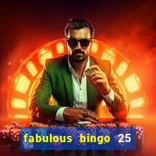 fabulous bingo 25 free spins no deposit