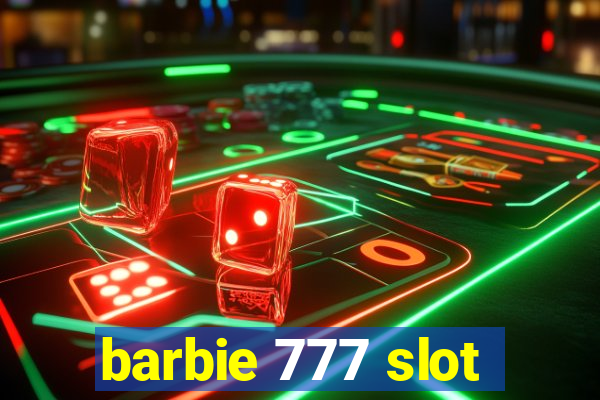 barbie 777 slot