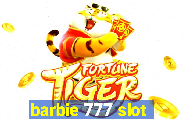 barbie 777 slot